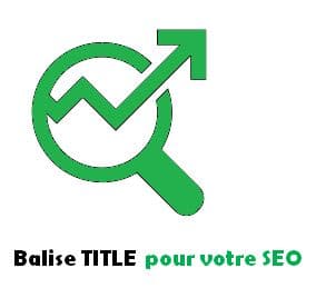 Balise TITLE pour votre SEO